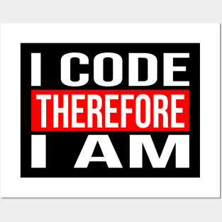 I Code Therefore I Am Code Developer Posters and Art